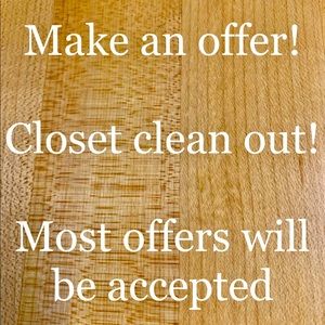 Most offers will be accepted ! Closet clear out !